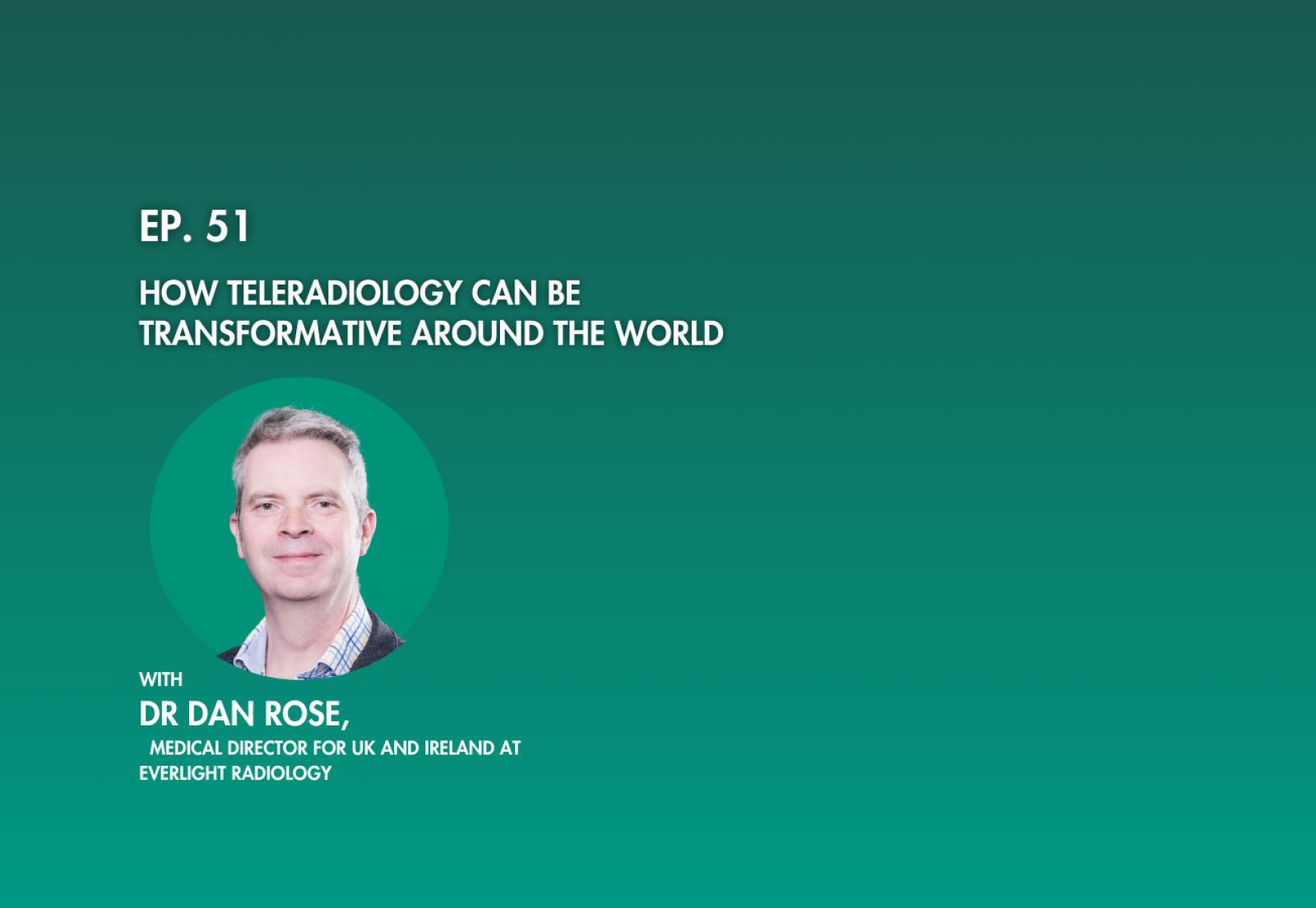 Ep. 51 How teleradiology can be transformative around the world | National Health Executive